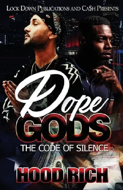 Dope Gods: The Code of Silence by Hood Rich