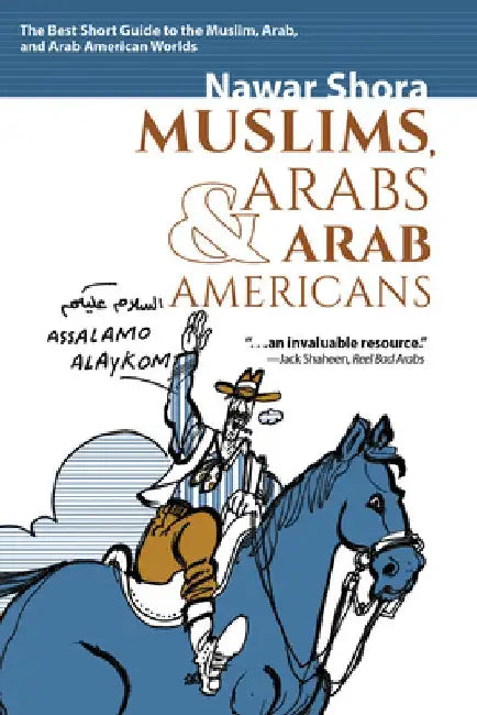 Muslims Arabs and Arab-Americans: A Quick Guide to Islamic and Arabic Culture