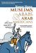 Muslims Arabs and Arab-Americans: A Quick Guide to Islamic and Arabic Culture
