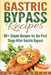 Gastric Bypass Recipes: 80+ Simple Recipes for the First Stage After Gastric Bypass Surgery by John Carter