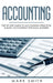 Accounting: Step by Step Guide to Accounting Principles & Basic Accounting for Small Business by Mark Smith