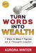 Turn Words Into Wealth: 7 Ways to Make 7 Figures as a Thought Leader by Aurora Winter