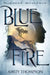 Blue Fire by Amity Thompson
