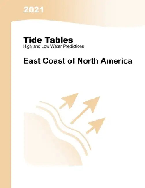 2021 Tide Tables: East Coast of North America: East Coast of North & South America: East Coast of North & South America by Paradise Cay Publications