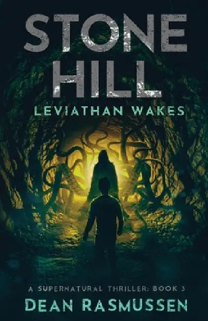 Stone Hill: Leviathan Wakes: A Supernatural Thriller Series Book 3 by Dean Rasmussen