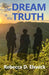 The Dream Is the Truth by Rebecca D. Elswick