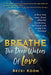 Breathe the Deep Waters of Love: A Dive Into Loss, Grief, Afterlife Connection, Self-Love and Living Life Forward by Becki Koon