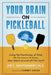 Your Brain on Pickleball by Joseph C. Montgomery