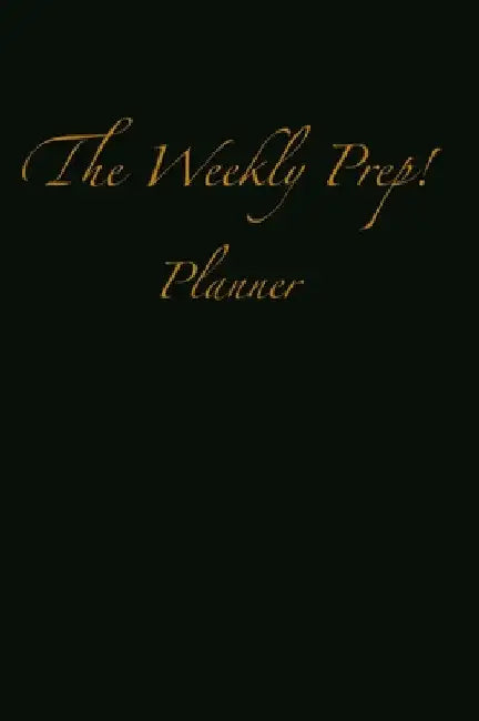 The Weekly Prep!: Planner by Nely Sanchez