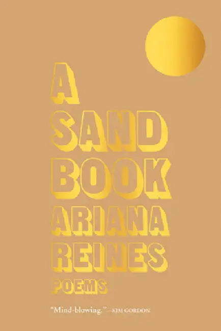 A Sand Book: Poems by Ariana Reines