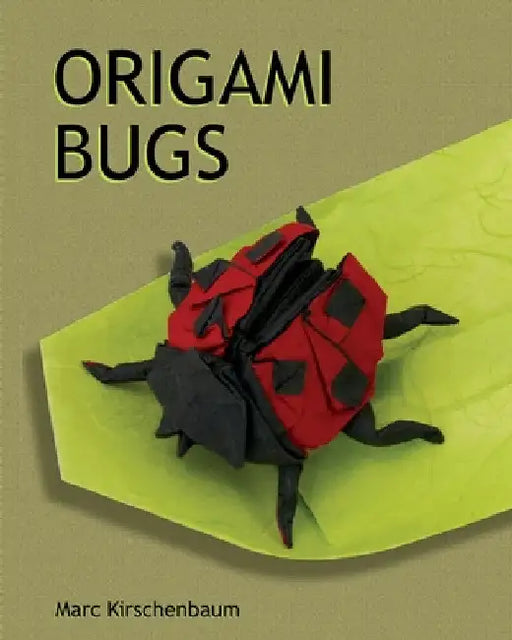 Origami Bugs by Marc Kirschenbaum