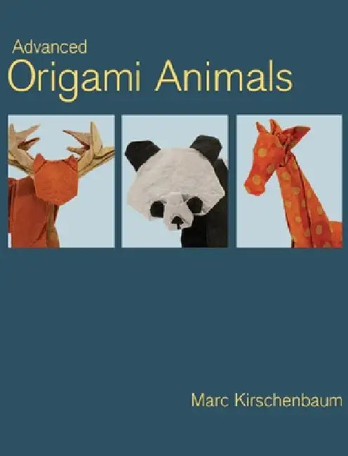 Advanced Origami Animals by Marc Kirschenbaum