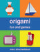 Origami Fun and Games by Marc Kirschenbaum