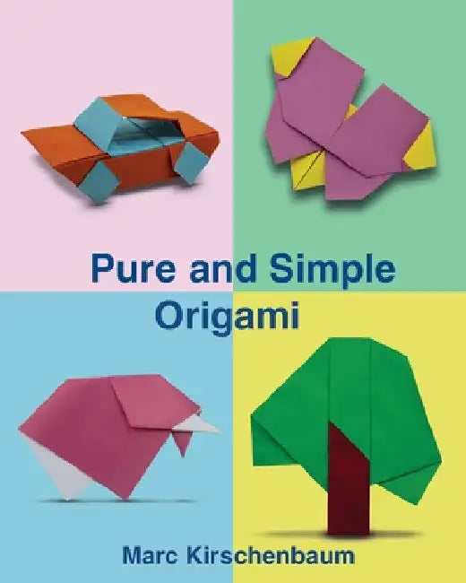 Pure and Simple Origami by Marc Kirschenbaum