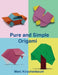 Pure and Simple Origami by Marc Kirschenbaum