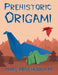 Prehistoric Origami by Marc Kirschenbaum