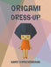 Origami Dress-Up by Marc Kirschenbaum
