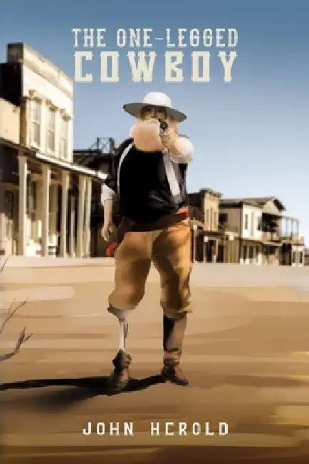The One-Legged Cowboy by John Herold