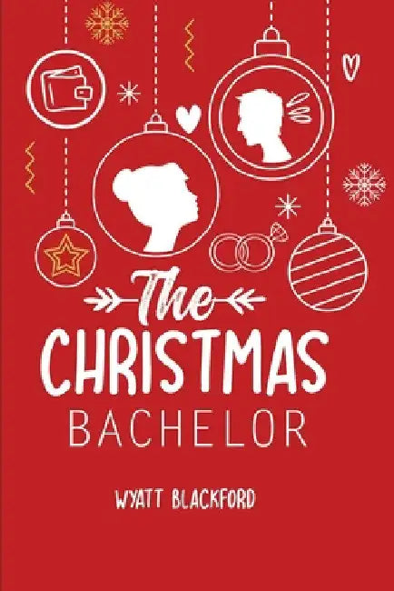 The Christmas Bachelor by Wyatt Blackford