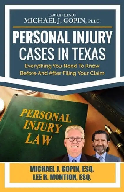 Personal Injury Cases In Texas: Everything You Need To Know Before And After Filing Your Claim by Lee R. Montion