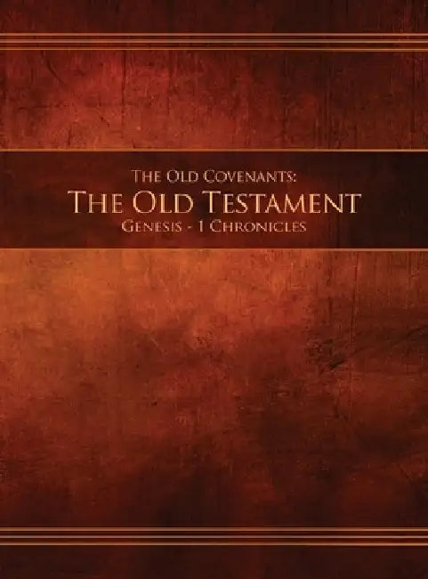 The Old Covenants, Part 1 - The Old Testament, Genesis - 1 Chronicles: Restoration Edition Hardcover, 8.5 x 11 in. Large Print by Restoration Scriptures Foundation