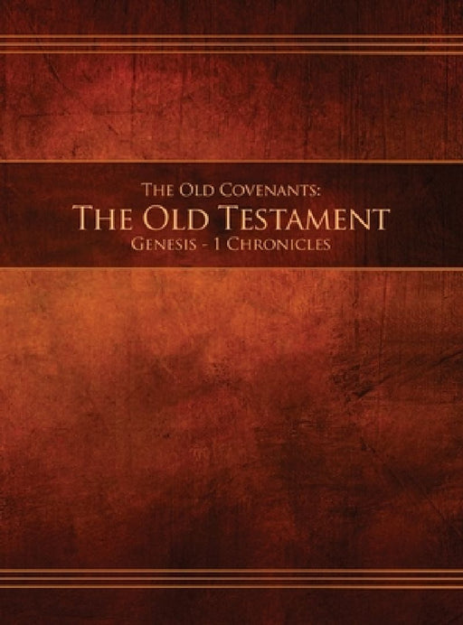 The Old Covenants, Part 1 - The Old Testament, Genesis - 1 Chronicles: Restoration Edition Hardcover, 8.5 x 11 in. Large Print by Restoration Scriptures Foundation