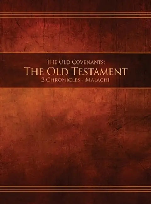 The Old Covenants, Part 2 - The Old Testament, 2 Chronicles - Malachi: Restoration Edition Hardcover, 8.5 x 11 in. Large Print by Restoration Scriptures Foundation