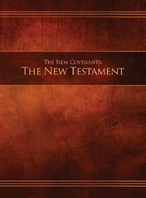 The New Covenants, Book 1 - The New Testament by Restoration Scriptures Foundation