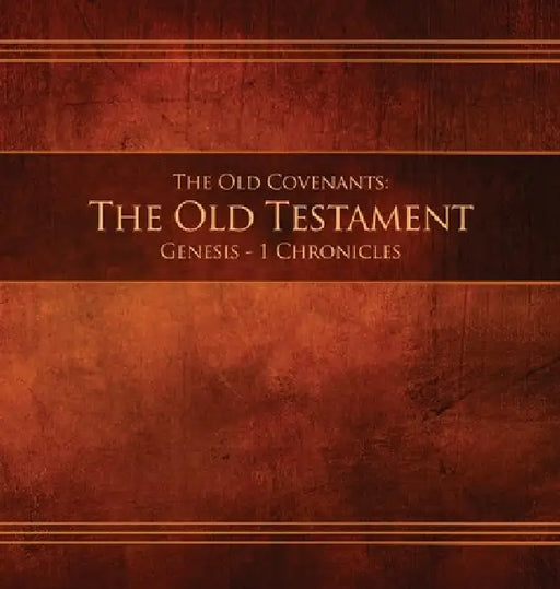 The Old Covenants, Part 1 - The Old Testament, Genesis - 1 Chronicles: Restoration Edition Hardcover, 8.5 x 8.5 in. Journaling by Restoration Scriptures Foundation