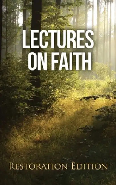 Lectures on Faith: Restoration Edition by Restoration Scriptures Foundation