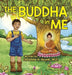 The Buddha in Me: A Children's Picture Book Showing Kids How To Develop Mindfulness, Patience, Compassion (And More) From The 10 Merits by Christine H. Huynh