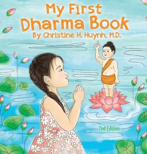 My First Dharma Book: A Children's Book on The Five Precepts and Five Mindfulness Trainings In Buddhism. Teaching Kids The Moral Foundation by Christine H. Huynh
