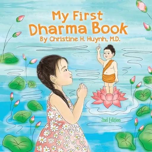 My First Dharma Book: A Children's Book on The Five Precepts and Five Mindfulness Trainings In Buddhism. Teaching Kids The Moral Foundation by Christine H. Huynh