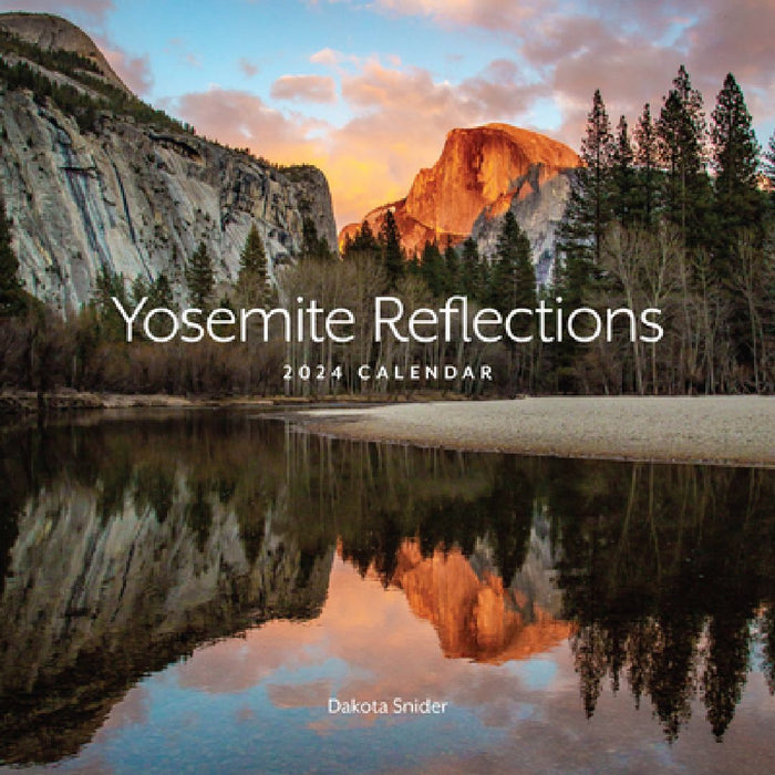 Yosemite Reflections 2024 Calendar by Dakota Snider