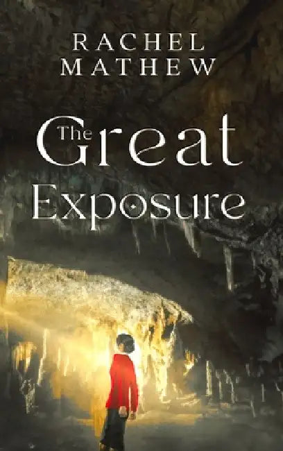 The Great Exposure by Rachel M. Mathew