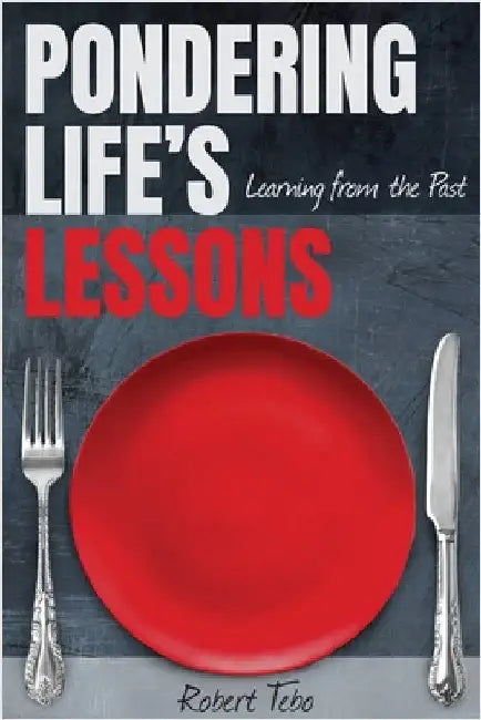 Pondering Life's Lessons by Tebo, Robert