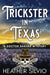 Trickster in Texas by Heather Silvio