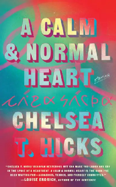 A Calm and Normal Heart by Hicks, Chelsea T.