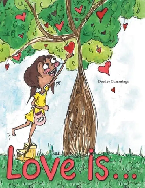 Love Is . . .: "" by Deedee Cummings