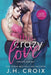 This Crazy Love by J. H. Croix