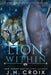 The Lion Within by J. H. Croix