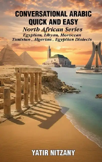 Conversational Arabic Quick and Easy - North African Dialects by Yatir Nitzany