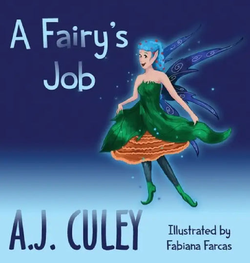 A Fairy's Job by A. J. Culey, Fabiana Farcas