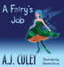 A Fairy's Job by A. J. Culey, Fabiana Farcas