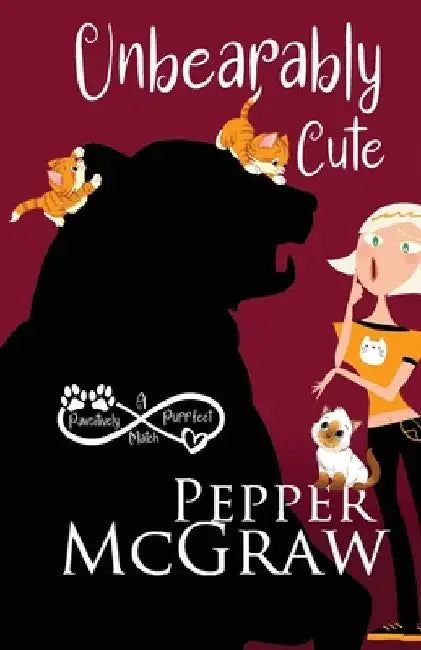 Unbearably Cute by Pepper McGraw
