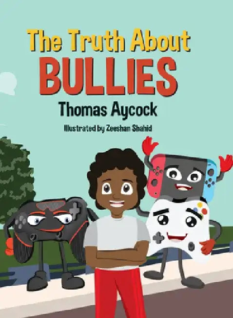 The Truth about Bullies by Thomas Aycock