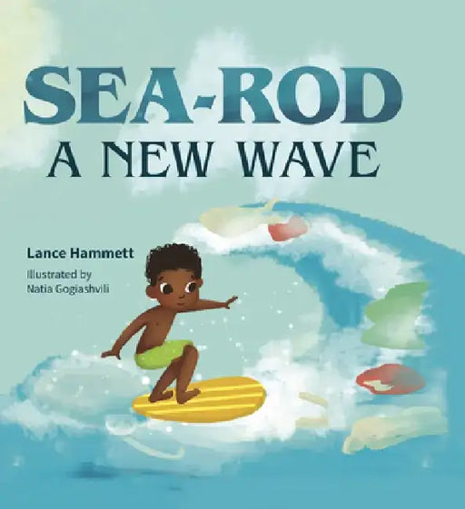 Sea-Rod: A New Wave by Lance Hamlett