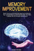 Memory Improvement: Brain Training and Accelerated Learning to Discover Your Unlimited Memory Potential: Declutter Your Mind to Boost Your by Steven Frank