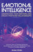 Emotional Intelligence: Understand Your Emotions and Create Profound Relationships: Discover How to Develop Emotional Awareness, EQ, and Socia by Steven Frank