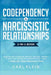 Codependency and Narcissistic Relationships: Discover How To Recover, Protect And Heal Yourself After A Toxic Abusive Relationship In Just 7 Days + St by Carl Klein